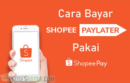 Cara Bayar Shopee Paylater Pakai Shopeepay