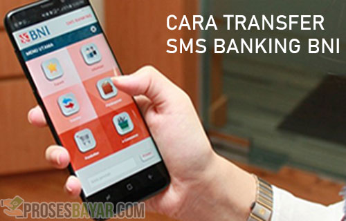Cara Transfer SMS Banking BNI Antar Bank dan BNI