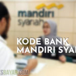 Kode Bank Mandiri Syariah Terbaru dan Kode Transfer di ATM