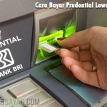 Tutorial Cara Bayar Prudential Lewat ATM BRI