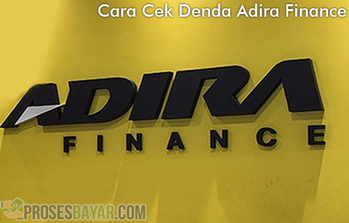 Cara Cek Denda Adira Finance Online Offline