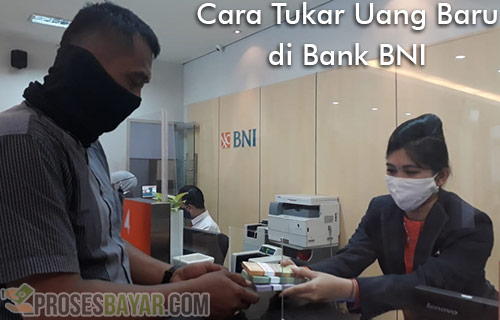 Cara Tukar Uang Baru di Bank BNI dari Ketentuan dan Lokasi