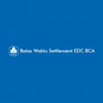 Batas Waktu Settlement EDC BCA