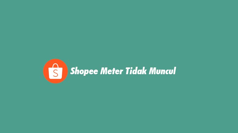 Shopee Meter Tidak Muncul